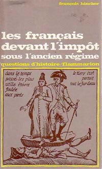 Livrenpoche : Les français devant l'impôt sous l'ancien régime - François Hincker - Livre