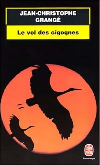 Livrenpoche : Le vol des cigognes - Jean-Christophe Grangé, Grange-J. C. - Livre