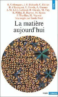 Livrenpoche : La matière aujourd'hui - Collectif, Emile Noël - Livre