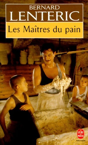 Livrenpoche : Les maîtres du pain Tome I - Bernard Lenteric - Livre