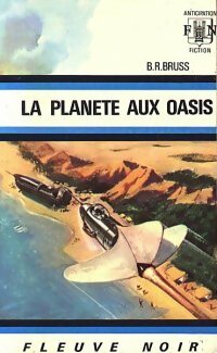 Livrenpoche : La planète aux oasis - B.R. Bruss - Livre