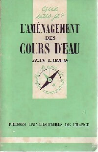 L'aménagement des cours d'eau - Jean Larras - Livre