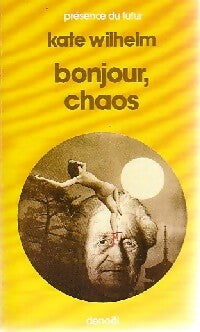 Livrenpoche : Bonjour chaos - Kate Wilhelm - Livre