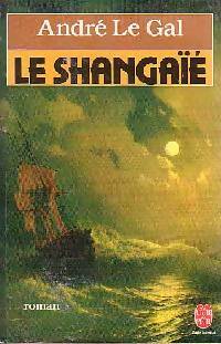 Livrenpoche : Le shangaïé - André Le Gal - Livre