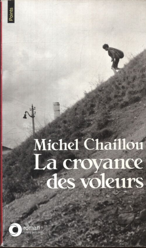 La croyance des voleurs - Michel Chaillou - Livre