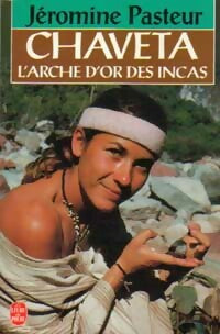 Livrenpoche : Chaveta. L'arche d'or des Incas - Jéromine Pasteur - Livre
