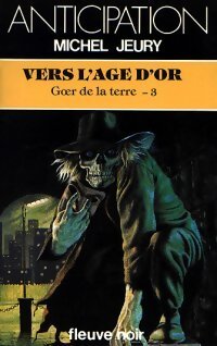 Livrenpoche : Goer de la terre Tome III : Vers l'âge d'or - Michel Jeury - Livre