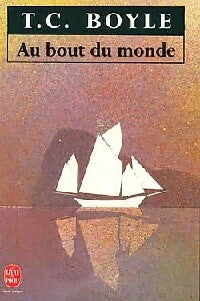 Livrenpoche : Au bout du monde - Tom Coraghessan Boyle - Livre