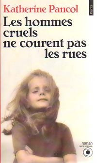 Livrenpoche : Les hommes cruels ne courent pas les rues - Katherine Pancol - Livre