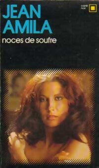 Noces de soufre - Jean Amila - Livre