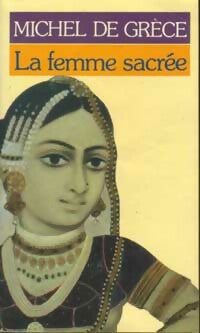 Livrenpoche : La femme sacrée - Michel De Grèce - Livre