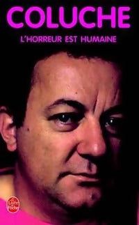 Livrenpoche : L'horreur est humaine - Coluche - Livre