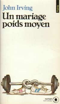 Livrenpoche : Un mariage poids moyen - John Irving - Livre