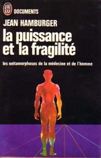 Livrenpoche : La puissance et la fragilité - Pr Jean Hamburger - Livre