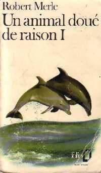 Livrenpoche : Un animal doué de raison Tome I - Robert Merle - Livre