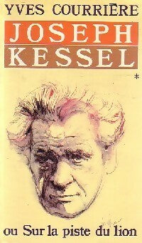 Livrenpoche : Joseph Kessel Tome I - Yves Courrière - Livre