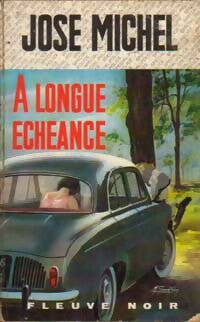 Livrenpoche : A longue échéance - José Michel - Livre