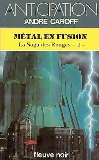 Livrenpoche : La saga des Rouges Tome II : Métal en fusion - André Caroff - Livre