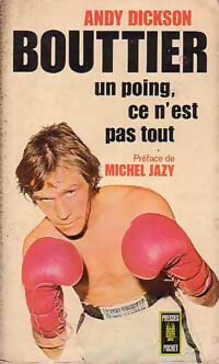 Livrenpoche : Bouttier, un poing, ce n'est pas tout - Andy Dickson - Livre
