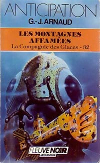La compagnie des glaces Tome XXXII : Les montagnes affamées - Georges-Jean Arnaud - Livre