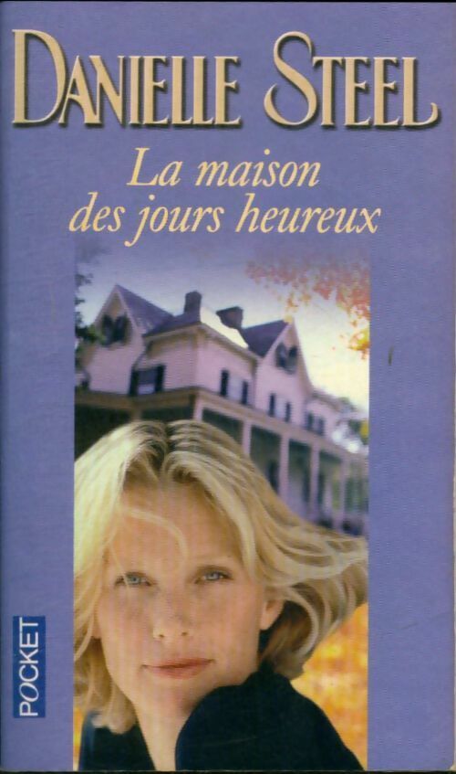 Livrenpoche : La maison des jours heureux - Danielle Steel - Livre