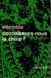 Livrenpoche : Connaissons-nous la Chine ? - Etiemble - Livre