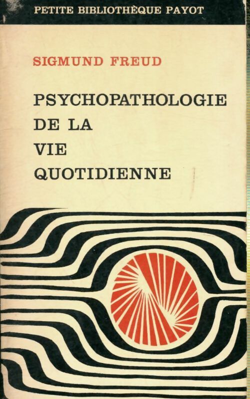 Livrenpoche : Psychopathologie de la vie quotidienne - Sigmund Freud - Livre