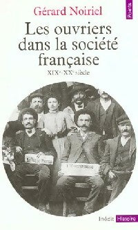 Livrenpoche : Les Ouvriers dans la société française - Gérard Noiriel - Livre