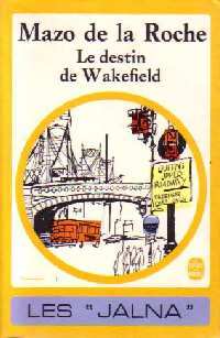 Le destin de Wakefield - Mazo De la Roche - Livre
