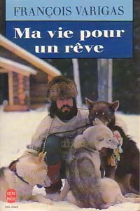 Livrenpoche : Ma vie pour un rêve - François Varigas - Livre