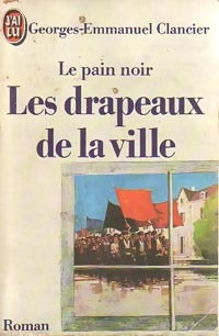 Livrenpoche : Le pain noir Tome III : Les drapeaux de la ville - Georges-Emmanuel Clancier - Livre
