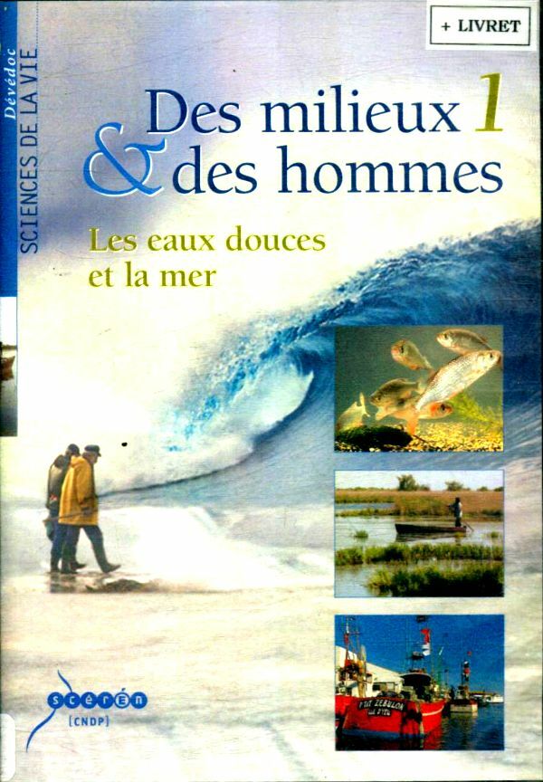 Livrenpoche : Des milieux et des hommes; les eaux douces et la mer - XXX - DVD