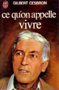 Livrenpoche : Ce qu'on appelle vivre - Gilbert Cesbron - Livre
