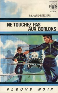 Livrenpoche : Ne touchez pas aux Borloks - Francois-Richard Bessière - Livre
