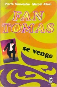 Livrenpoche : Fantômas se venge - Pierre Souvestre, Marcel Allain - Livre
