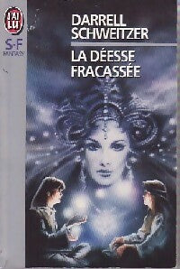 Livrenpoche : La déesse fracassée - Darrell Schweitzer - Livre