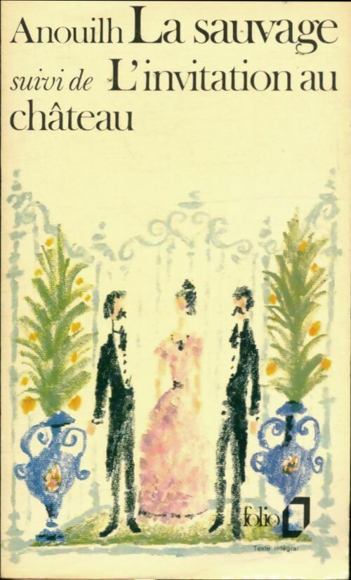 Livrenpoche : La sauvage / L'invitation au château - Jean Anouilh - Livre