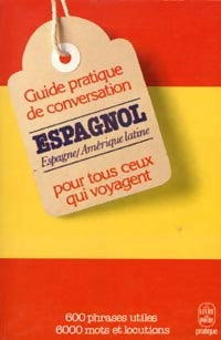 Guide pratique de conversation pour tous ceux qui voyagent : Espagnol - Pierre Ravier -  Le Livre de Poche - Livre