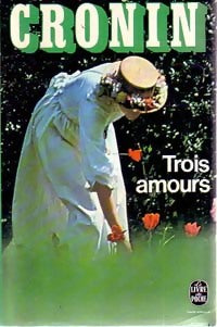 Livrenpoche : Trois amours - Archibald Joseph Cronin - Livre