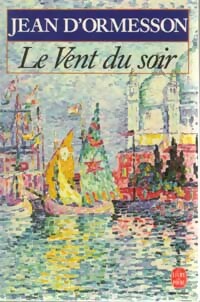 Livrenpoche : Le vent du soir - Jean D'Ormesson - Livre
