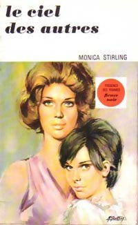 Livrenpoche : Le ciel des autres - Monica Stirling - Livre