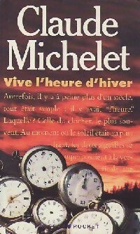 Livrenpoche : Vive l'heure d'hiver - Claude Michelet - Livre
