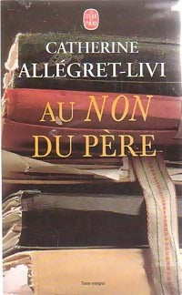 Livrenpoche : Au non du père - Catherine Allégret - Livre
