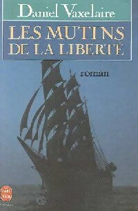 Livrenpoche : Les mutins de la liberté - Daniel Vaxelaire - Livre