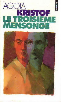 Livrenpoche : Le troisième mensonge - Agota Kristof - Livre