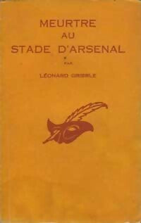 Meurtre au stade d'Arsenal - Leonard Gribble - Livre