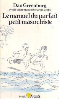 Livrenpoche : Le manuel du parfait petit masochiste - Dan Greenburg - Livre