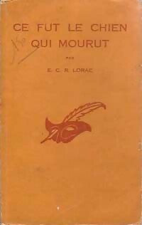 Livrenpoche : Ce fut le chien qui mourut - E. C. R. Lorac - Livre
