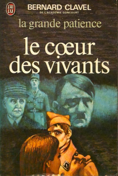Livrenpoche : La grande patience Tome III : Le coeur des vivants - Bernard Clavel - Livre