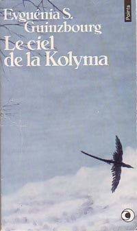 Livrenpoche : Le vertige Tome II : Le Ciel de la Kolyma - Evguénia Guinzbourg - Livre